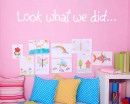 Look what we did Wall Decal
